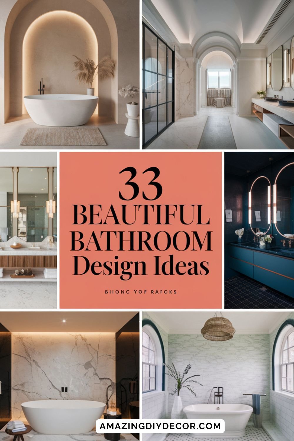 A stylish collage featuring six luxurious bathroom designs, including modern, minimalist, and classic styles. The central text highlights "33 Beautiful Bathroom Design Ideas"